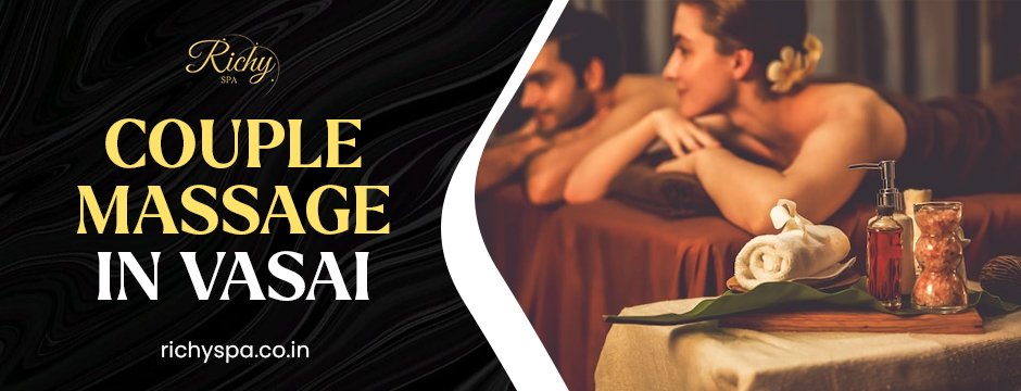 How a Couple Massage in Vasai Can Reignite Your Connection?